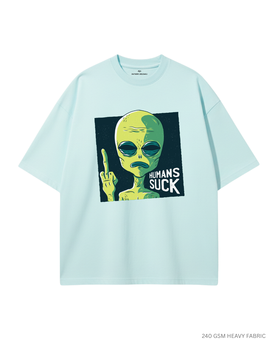 Human Sucks: Alien and Space- Unisex Oversized T-Shirts MINT 240 GSM Cotton