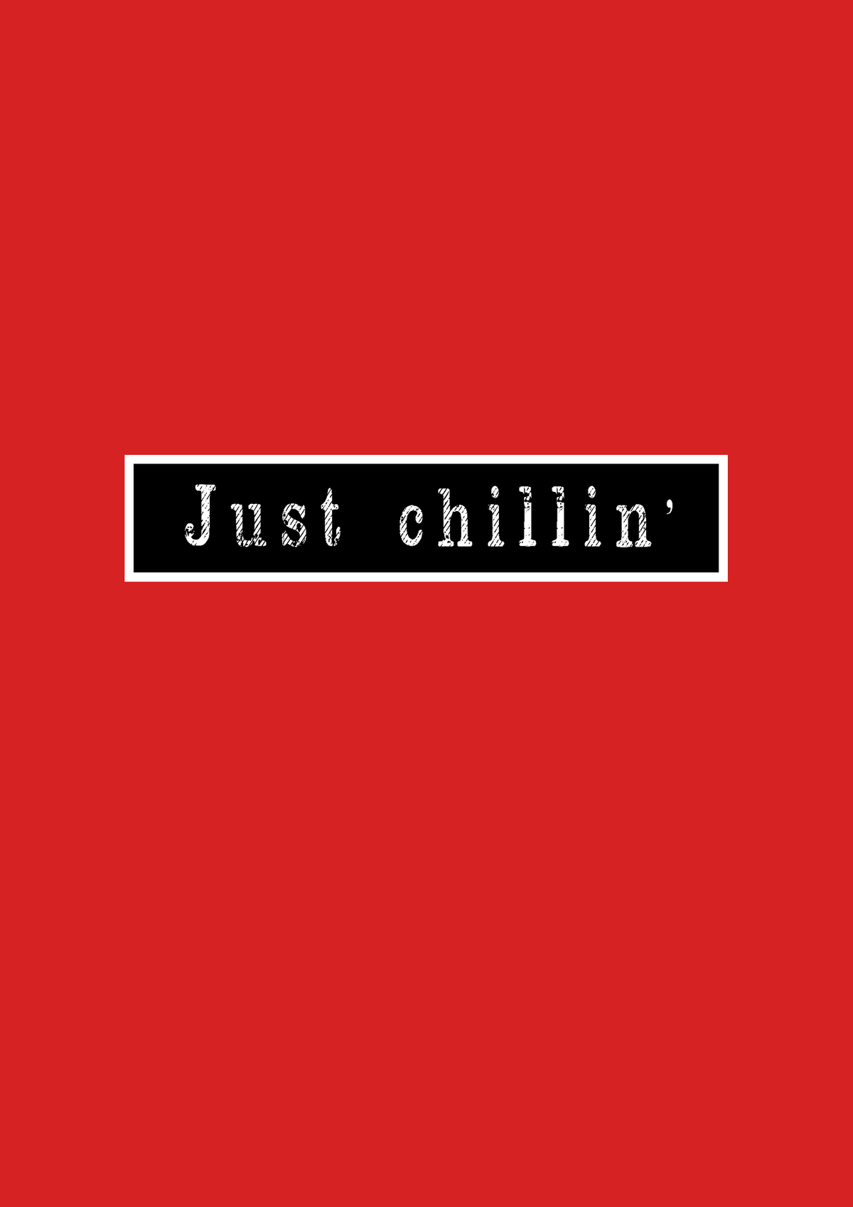 JUST CHILLIN' Regular Fit T-Shirts