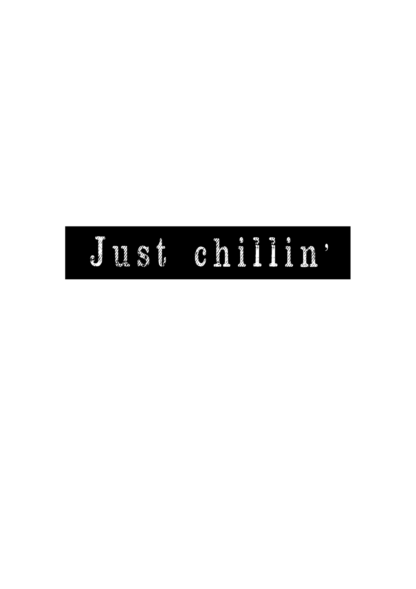 JUST CHILLIN' Regular Fit T-Shirts