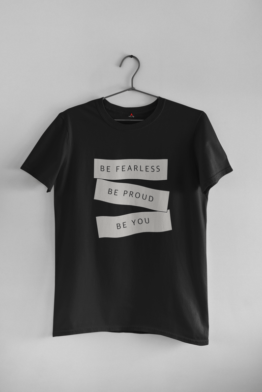 BE FEARLESS SLOGAN : HALF SLEEVE T-SHIRTS