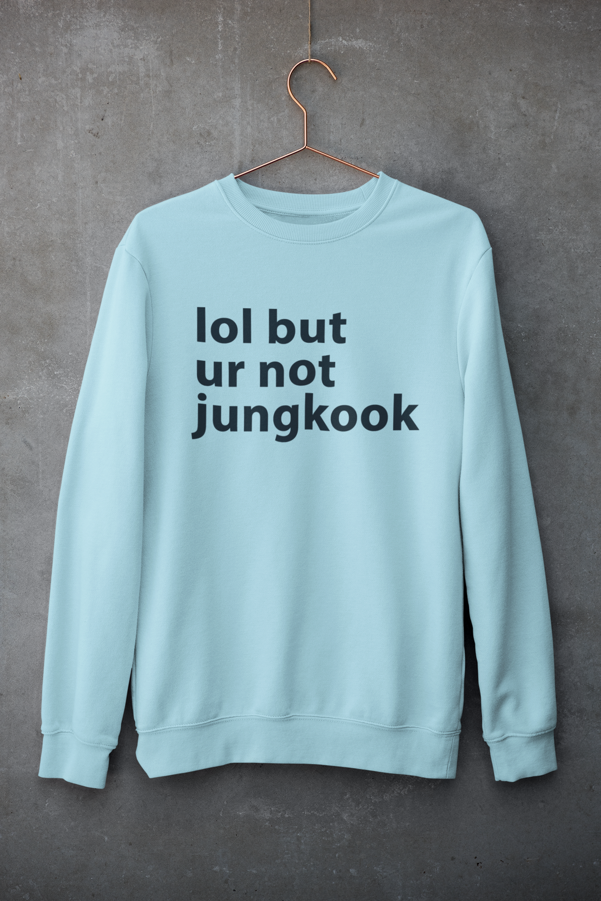 Lol but ur not Jungkook Unisex Winter Sweatshirts