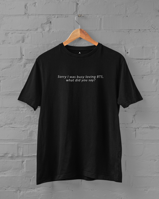 " Busy loving BTS! " - HALF-SLEEVE T-SHIRT'S BLACK