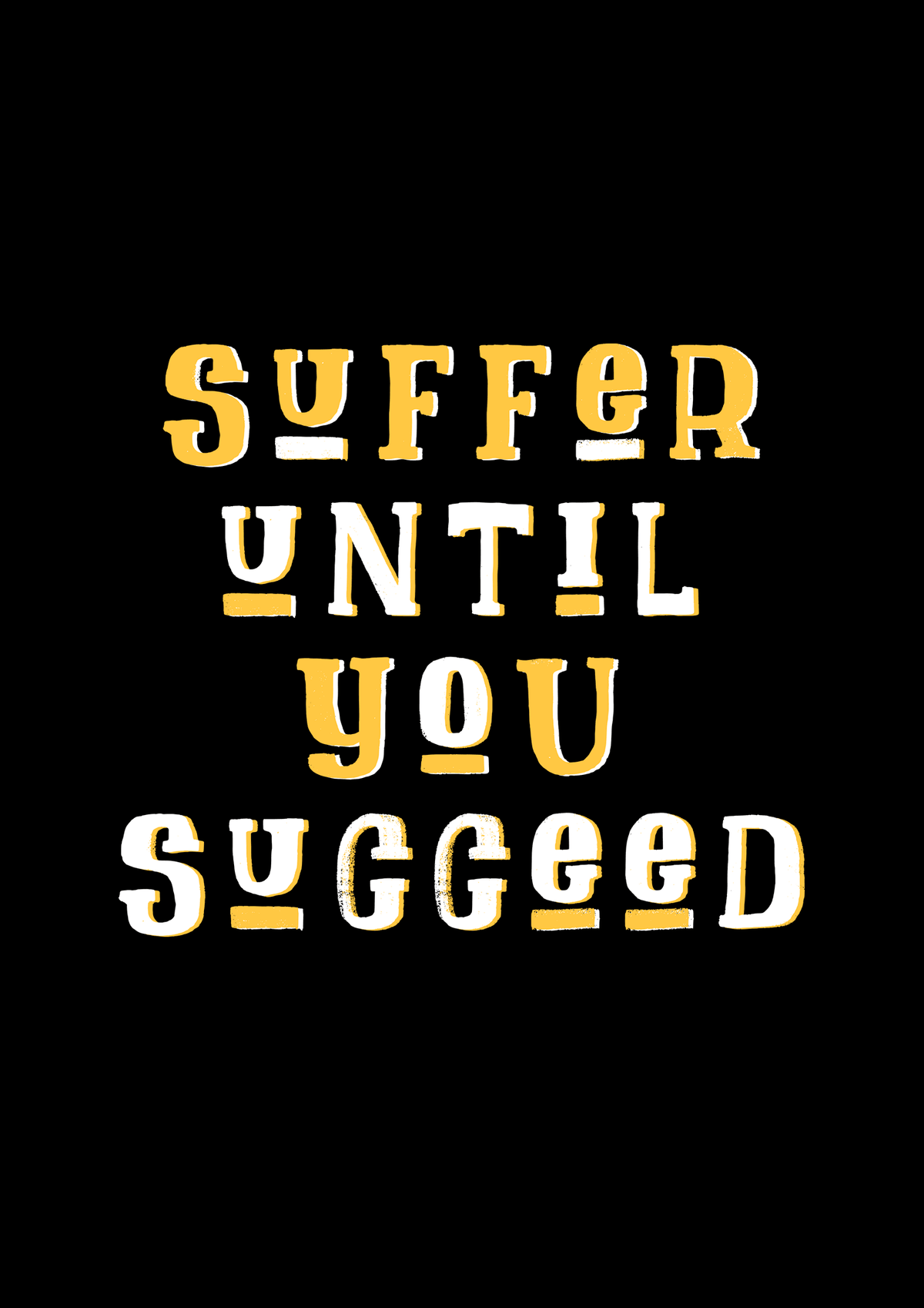 " SUFFER UNTIL YOU SUCCEED " HALF-SLEEVE T-SHIRTS