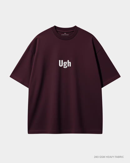 Ugh Minimal Text Unisex Oversized T-Shirt | Antherr Originals MAROON 240 GSM Cotton