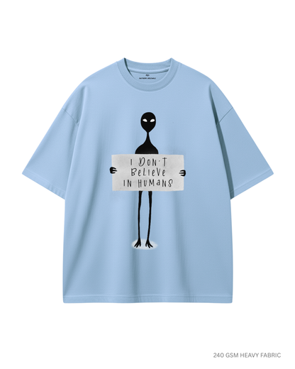 I Don't Believe in Humans Unisex Oversized T-Shirt | Antherr Core BABY BLUE