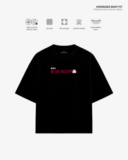 We Are Bulletproof French Terry Oversized T-Shirt | Antherr Core
