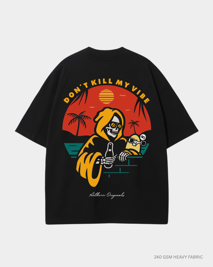 Don't Kill My Vibe Oversized T-Shirt for Men & Women | Antherr Originals Black Cotton 240 GSM