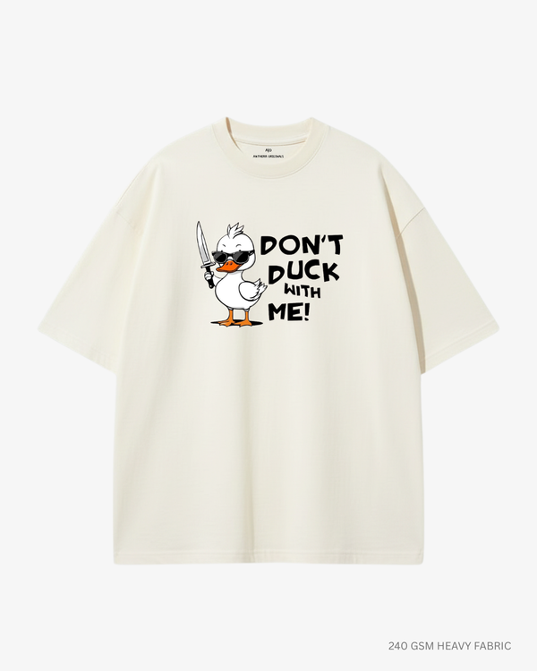 Don't Duck With Me Unisex Oversized T-Shirt | Antherr Core OFF WHITE 240 GSM Cotton