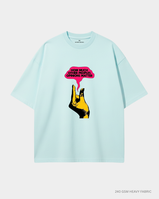 Other People's Opinions Unisex Oversized T-Shirt | Antherr Core MINT 240 GSM Cotton