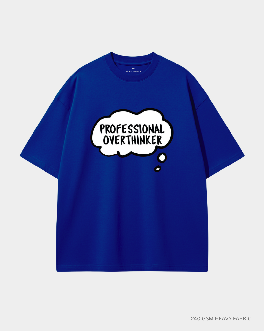 Professional Overthinker Unisex Oversized T-Shirt Royal Blue 240 GSM Cotton