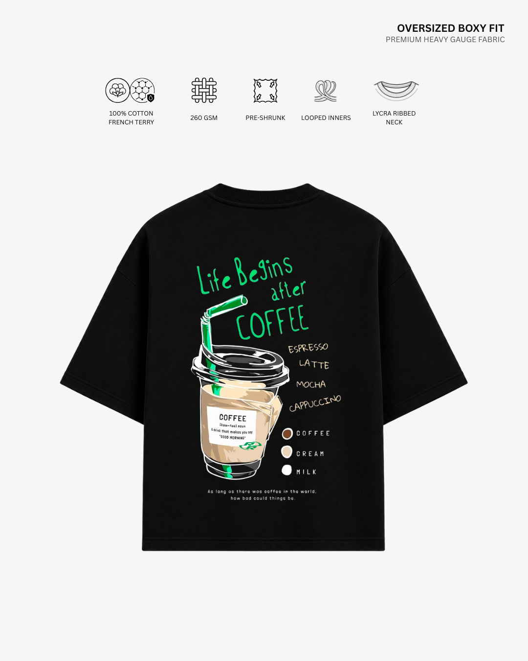 Life Begins After Coffee French Terry Oversized T-Shirt | Antherr Originals BLACK Cotton French Terry 260 GSM