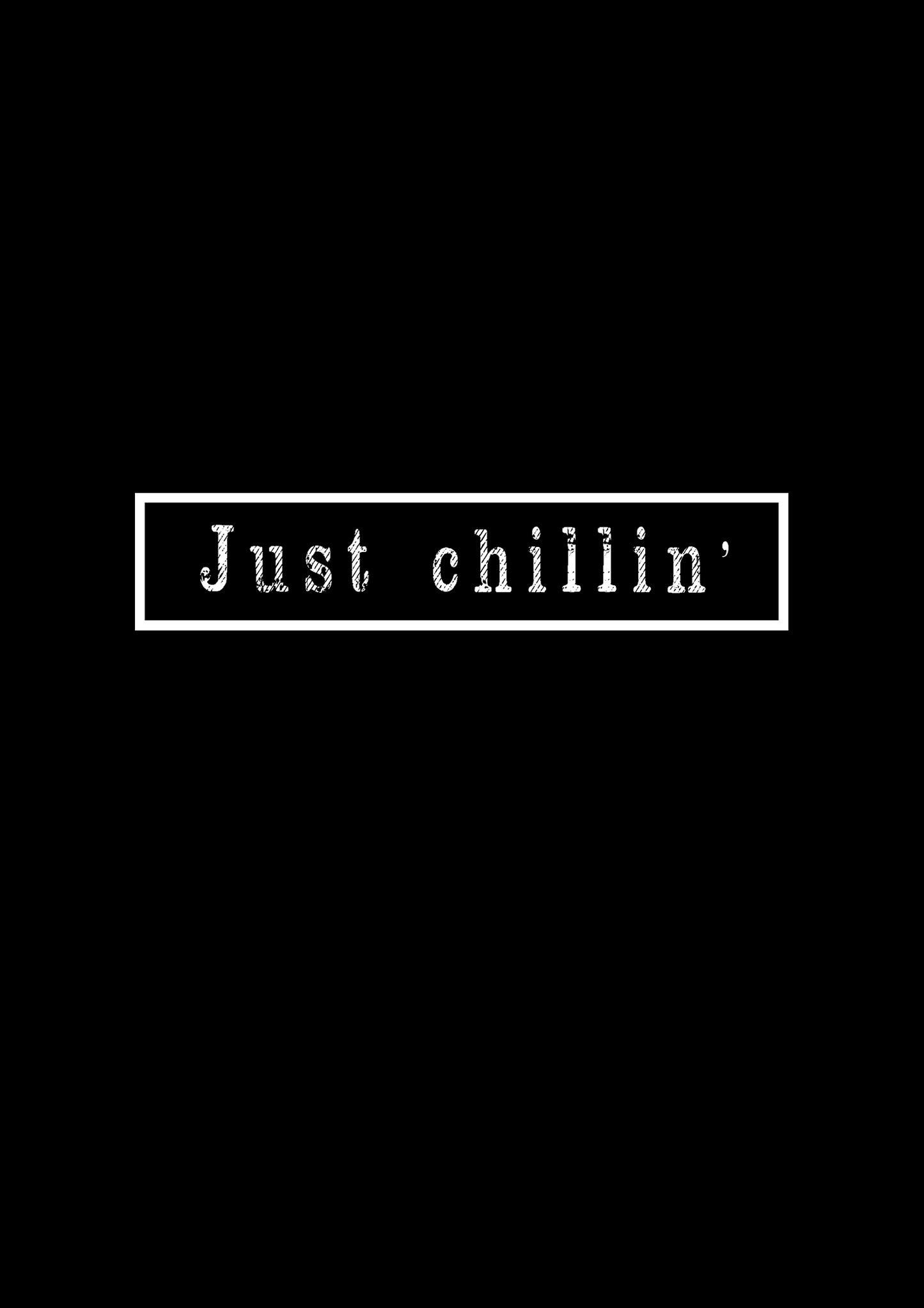 JUST CHILLIN' Regular Fit T-Shirts