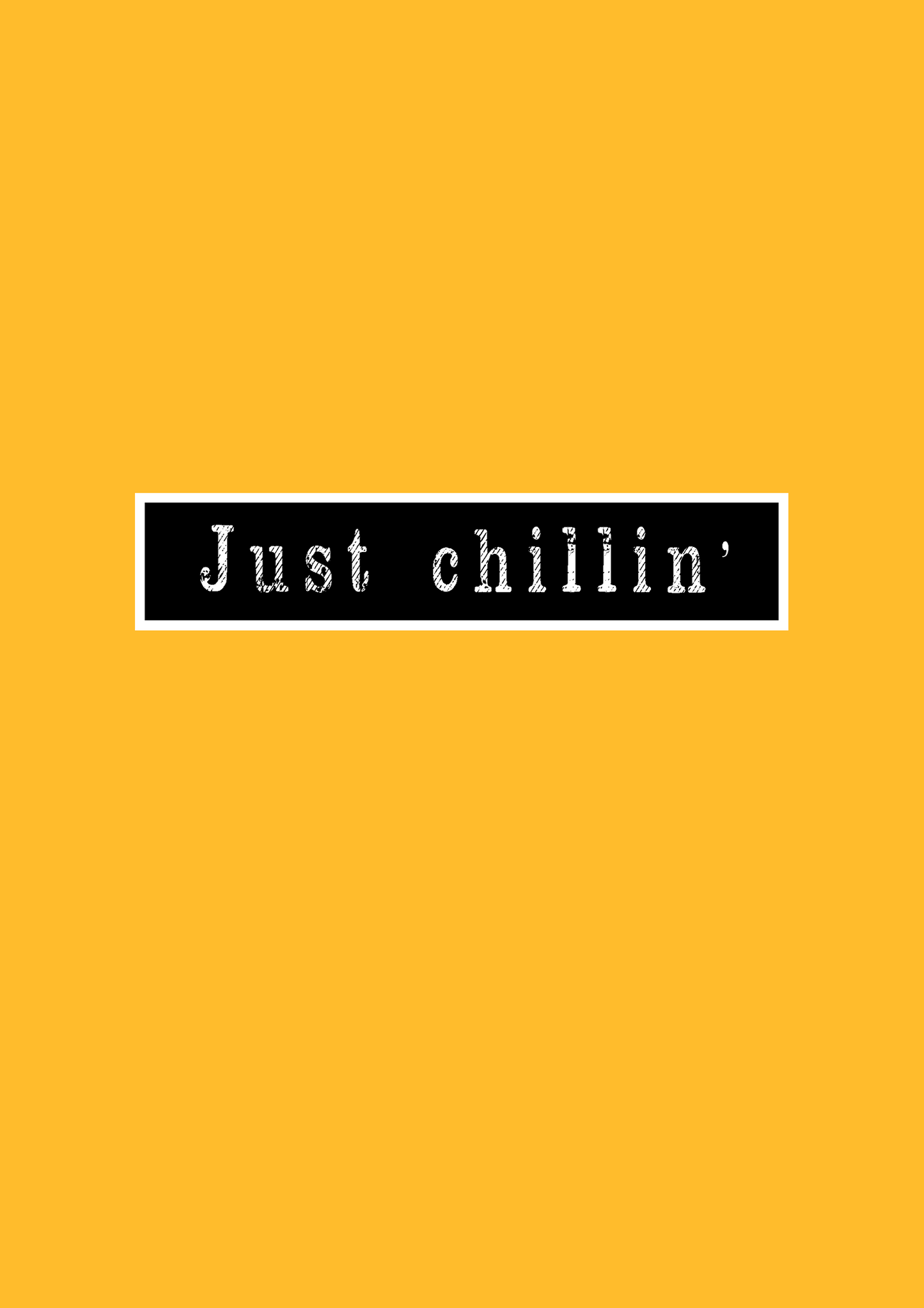 JUST CHILLIN' Regular Fit T-Shirts