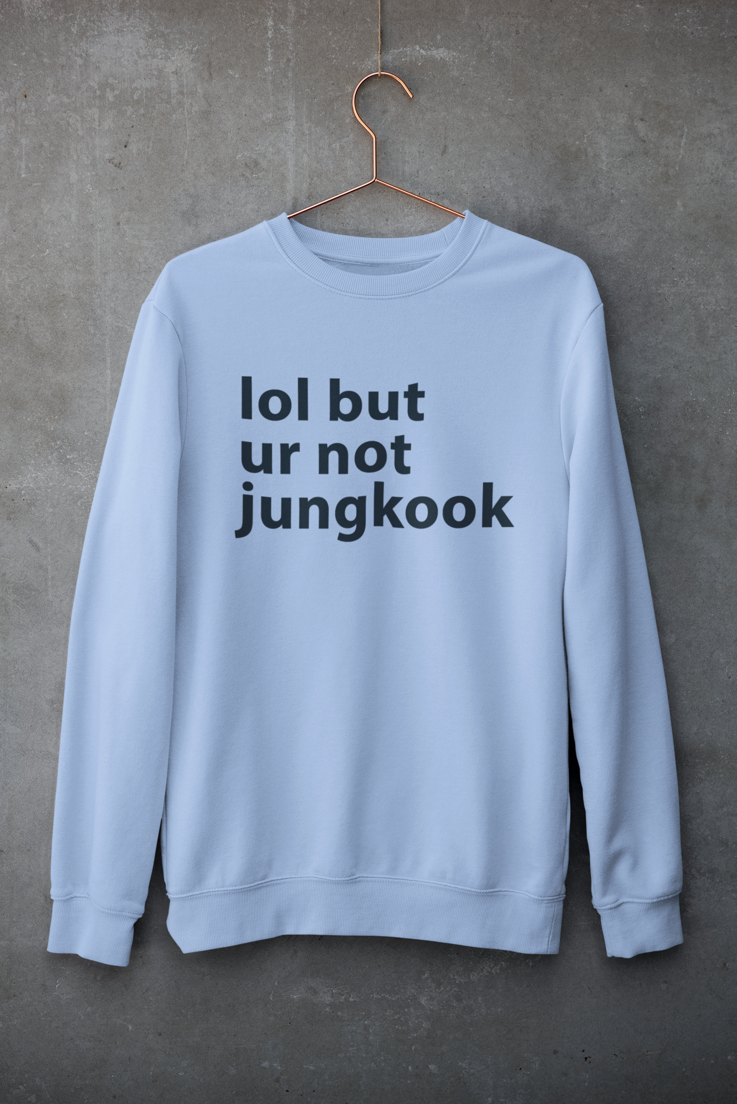 Lol but ur not Jungkook Unisex Winter Sweatshirts
