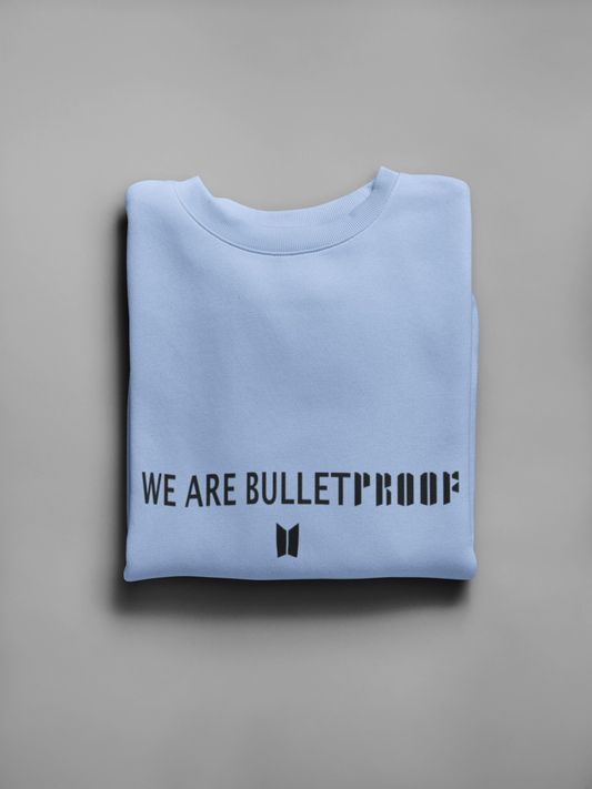 We are Bulletproof Unisex Winter Sweatshirts