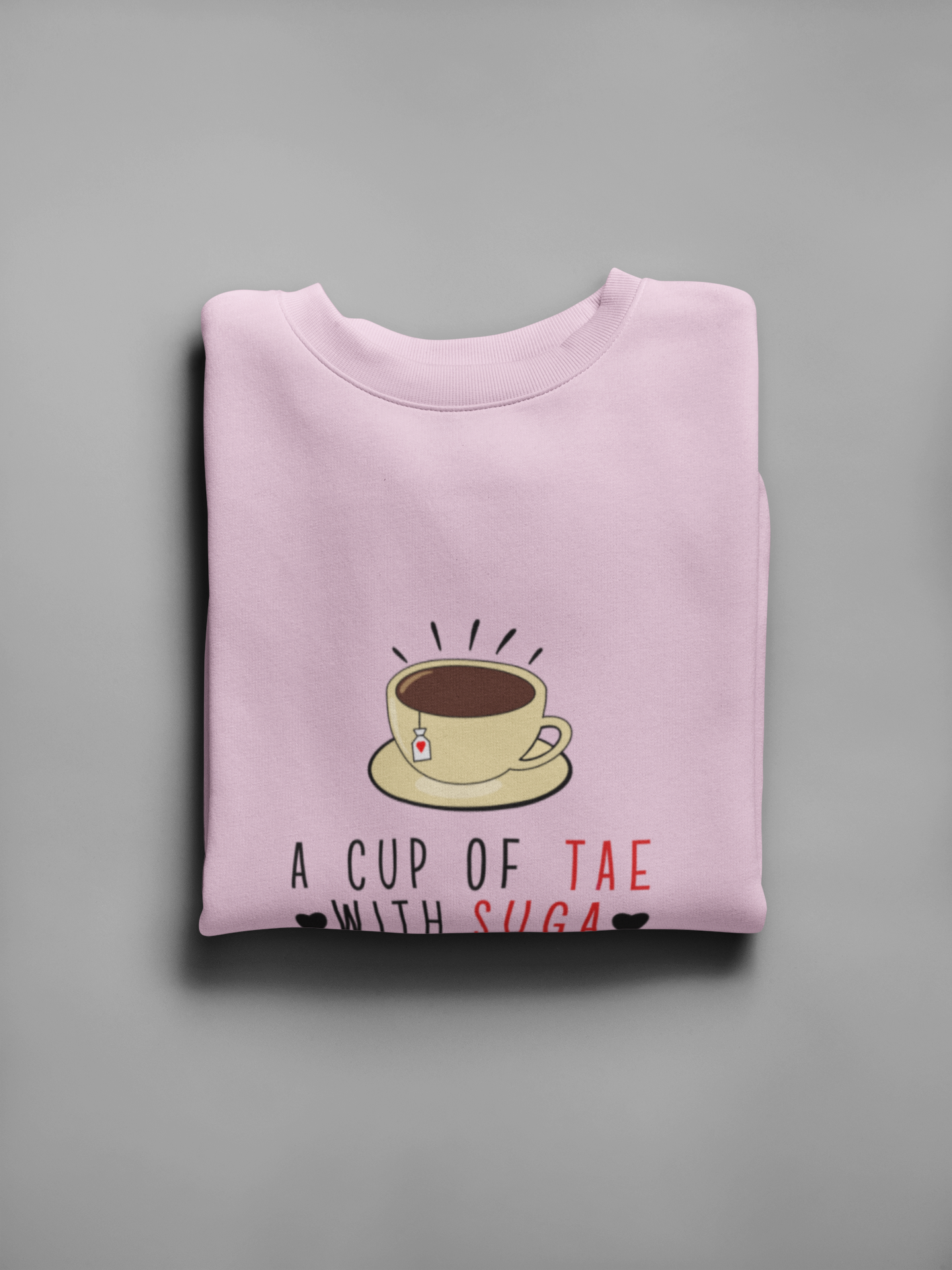 A Cup of Tae: Unisex Winter Sweatshirts
