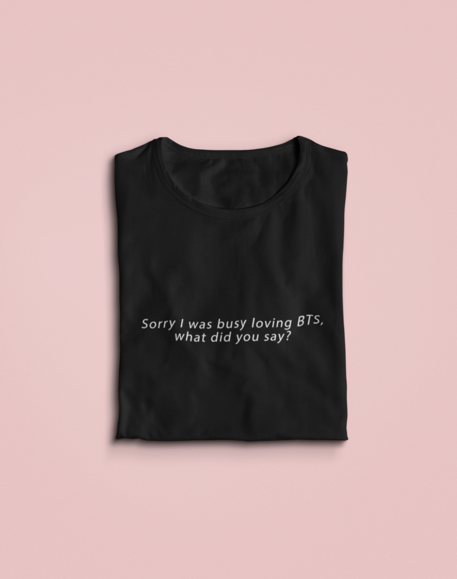 " Busy loving BTS! " - HALF-SLEEVE T-SHIRT'S