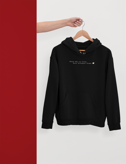 Those Who Fly Alone, Have Strongest Wings - WINTER UNISEX HOODIES