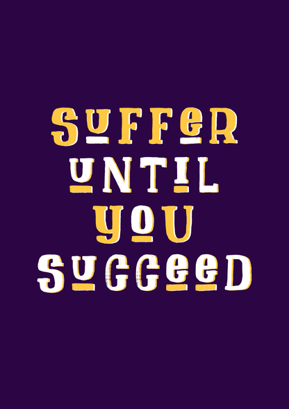 " SUFFER UNTIL YOU SUCCEED " HALF-SLEEVE T-SHIRTS