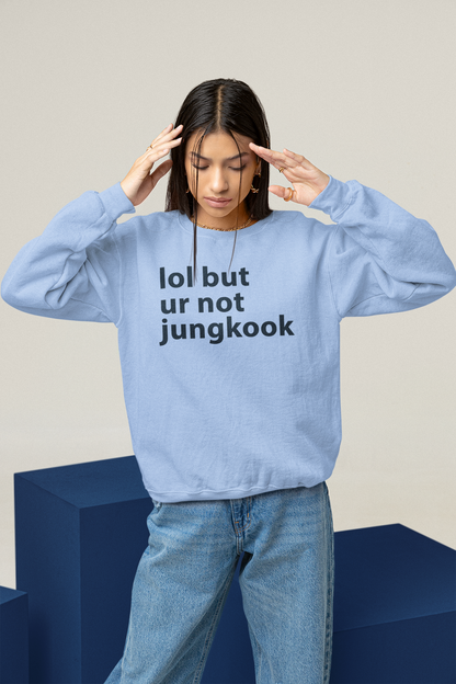 Lol but ur not Jungkook Unisex Winter Sweatshirts SNOW BLUE